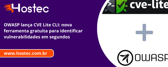 OWASP lança CVE Lite CLI: nova ferramenta gratuita para identificar vulnerabilidades em segundos